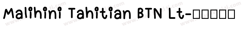 Malihini Tahitian BTN Lt字体转换